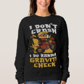 I Don t Crash I Do Gravity Check Earth Gravity Sweatshirt (Vorderseite)