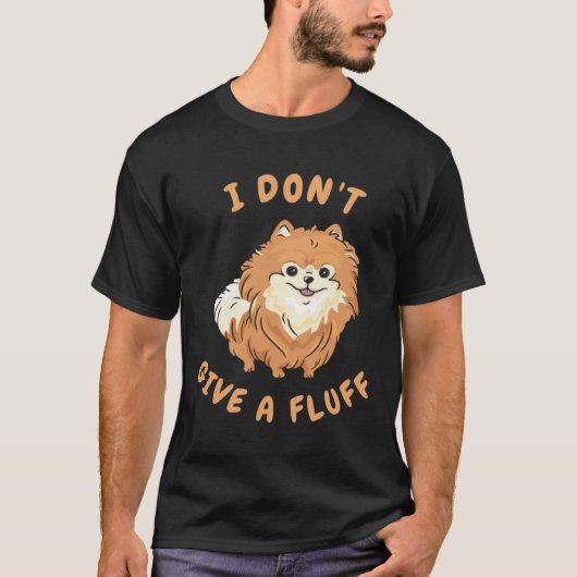 I don t give a fluff Pomeranian Pom T-Shirt (Vorderseite)