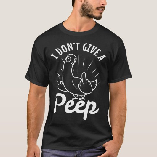 I don t give a peep  2 T-Shirt (Vorderseite)