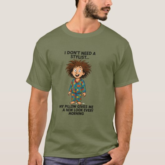"I don’t need a hairstyle T Shirt (Vorderseite)