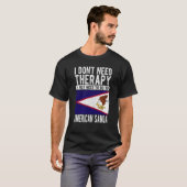 I don´t need Therapy I just need to go to American T-Shirt (Vorne ganz)