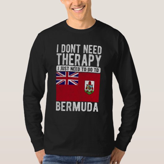 I don´t need Therapy I just need to go to Bermuda T-Shirt (Vorderseite)