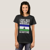 I don´t need Therapy I just need to go to Lesotho T-Shirt (Vorne ganz)