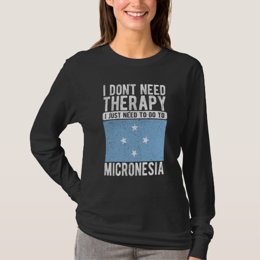I don´t need Therapy I just need to go to Micrones T-Shirt (Vorderseite)