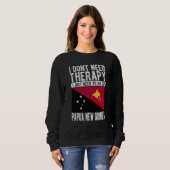 I don´t need Therapy I just need to go to Papua Ne Sweatshirt (Vorne ganz)