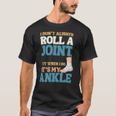 I Don’t Roll Joints—Only Ankles Shirt (Vorderseite)