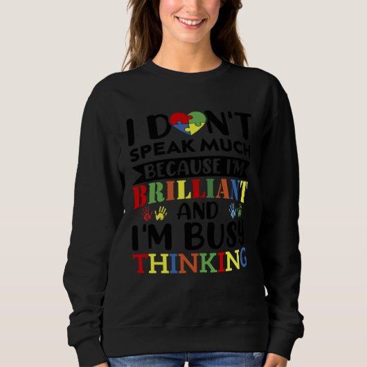 I Don t Speak Much Brilliant Proud Autism Autistic Sweatshirt (Vorderseite)