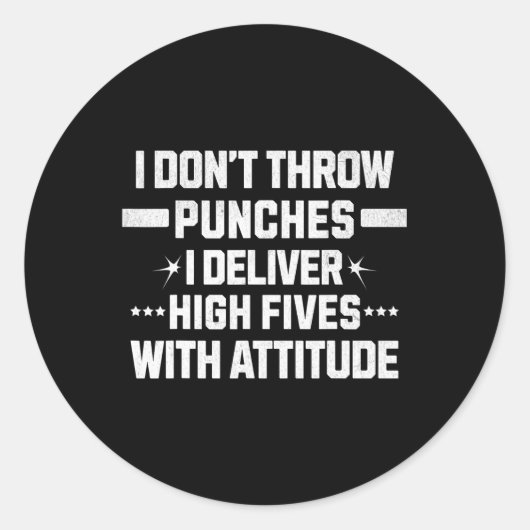 I Don’t Throw Punches; I Deliver High-fives With A Runder Aufkleber (Vorderseite)