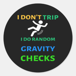 I Don&# t Trip I Do Random Gravity Karos Funny C Runder Aufkleber