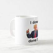 I Done Done It Coffee Mug Kaffeetasse (Vorderseite Links)