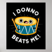 I Donno schlägt mich Funny Drum Pun Dark BG Poster (Vorne)