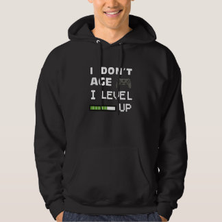 I don't age I Level Up Hoodie