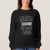 I Dont Always Being a Retired Carpenter Carpentry Sweatshirt (Vorderseite)