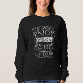 I Dont Always Being a Retired Office Clerk Sweatshirt (Vorderseite)