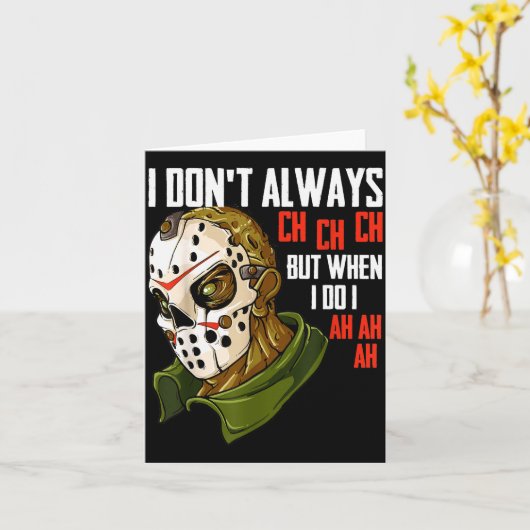 I Dont Always Ch Ch Ch Lazy Halloween Costume Horr Karte (Gelbe Blume)