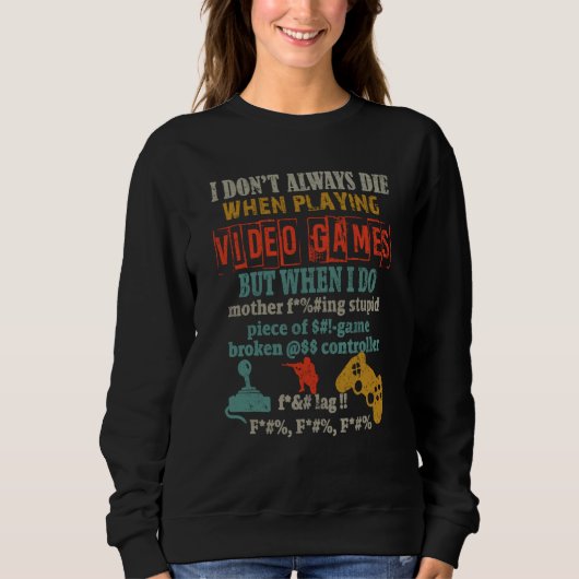 I Don't Always Die When Playing Video Games Boys M Sweatshirt (Vorderseite)