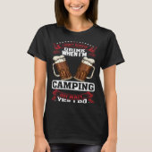 I Don't Always Drink When I'm Camping Oh Wait Yes  T-Shirt (Vorderseite)