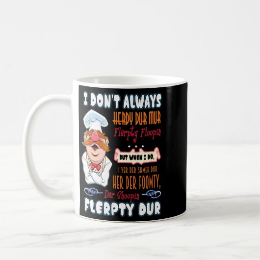 I Don't Always Herdy Dur Mur Funny  Kaffeetasse (Links)