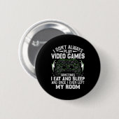 I Don't Always Play Video Games Funny Gamer Boys M Button (Vorne & Hinten)
