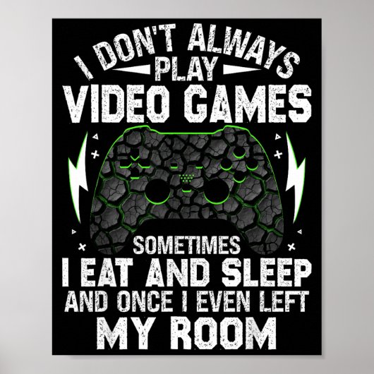 I Don't Always Play Video Games Funny Gamer Boys M Poster (Vorne)