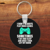 I Don't Always Play Video Games Sometimes I Eat An Schlüsselanhänger (Vorderseite)