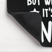 I Don't Always Roll A Joint But When I Do It's My  Mousepad (Ecke)