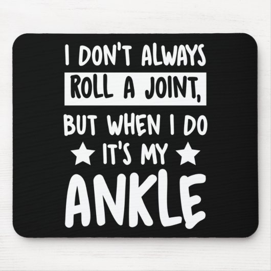 I Don't Always Roll A Joint But When I Do It's My  Mousepad (Vorne)