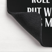 I Don't Always Roll A Joint But When I Do It's My Mousepad (Ecke)
