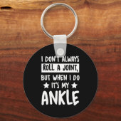 I Don't Always Roll A Joint But When I Do It's My  Schlüsselanhänger (Vorderseite)