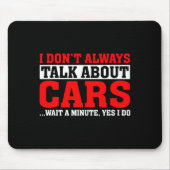 I Don't Always Talk About - Funny Car Lover Mousepad (Vorne)