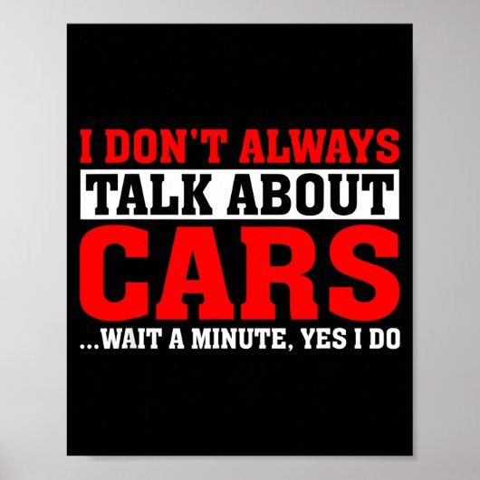 I Don't Always Talk About - Funny Car Lover Poster (Vorne)