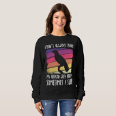 I don't always teach my african grey parrot sweatshirt (Vorne ganz)