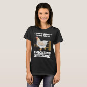 I don't always think about chickens oh wait  farmi T-Shirt (Vorne ganz)