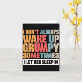 I Don't Always Wake Up Mpy Sometimes I Let Her Sle Karte (Gelbe Blume)