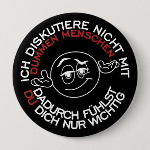 I don't argue with stupid people button