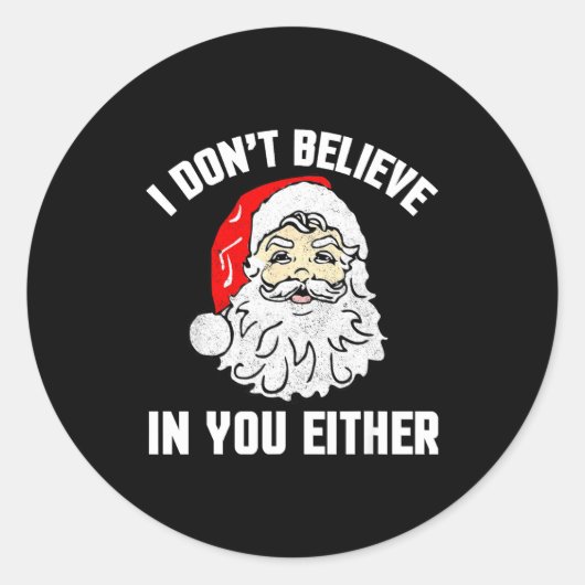 I Don't Believe In You Either - Funny Christmas  Runder Aufkleber (Vorderseite)