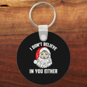 I Don't Believe In You Either - Funny Christmas Schlüsselanhänger (Vorderseite)