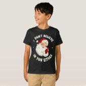 I Don't Believe In You Either, Funny Santa Claus Q T-Shirt (Vorne ganz)