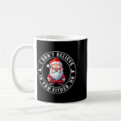 I Don't Believe In You Either Ho Sarcastic Santa C Kaffeetasse (Links)