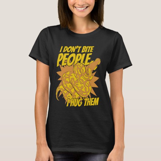 I Don't Bite People I Hug Them Pythonidae Banana B T-Shirt (Vorderseite)