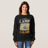 I Don't Camp I Glamp Camper Nature   Camping Sweatshirt (Vorne ganz)