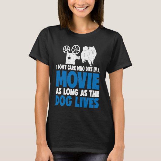 I Don't Care As Long As The Dog Lives           T-Shirt (Vorderseite)