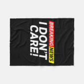 I Don't Care Breaking News Funny  Fleecedecke (Vorderseite (Horizontal))