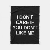 I Don't Care If You Don't Like Me, Funny, Jokes, S Fleecedecke (Vorderseite)