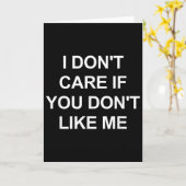 I Don't Care If You Don't Like Me, Funny, Jokes, S Karte (Gelbe Blume)