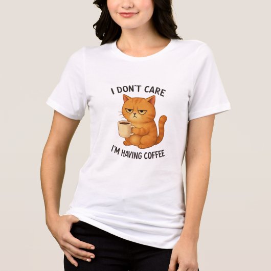 I Don't Care, I'm Having Coffee Tri-Blend Shirt (Vorderseite)
