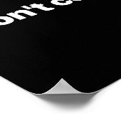 I Don't Care Long Sleeve  Poster (Ecke)