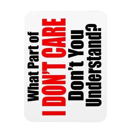 I Don't Care Magnet (Vertikal)