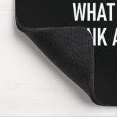 I Don't Care What People Think About Me, Funny, Sa Mousepad (Ecke)