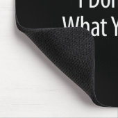 I Don't Care What You Think - Mousepad (Ecke)